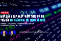 MUA BÁN & SÁP NHẬP: GIẢM THIỂU RỦI RO TIỀM ẨN KHI THẨM ĐỊNH TÀI CHÍNH VÀ THUẾ 