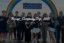 ALTAS CORP COMPANY TRIP 2025 – HÀNH TRÌNH KẾT NỐI & KHÁT VỌNG VƯƠN XA