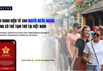 [CẬP NHẬT PHÁP LÝ]  ĐỊNH DANH ĐIỆN TỬ CHO NGƯỜI NƯỚC NGOÀI KHÔNG CÓ THẺ TẠM TRÚ TẠI VIỆT NAM