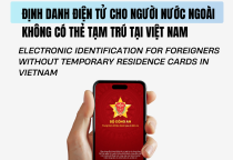 Định Danh Điện Tử Cho Người Nước Ngoài Không Có Thẻ Tạm Trú Tại Việt Nam