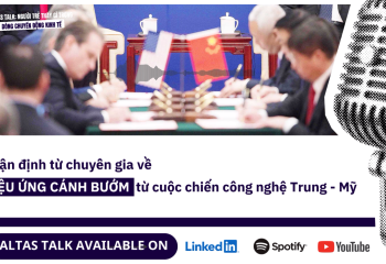 RA MẮT ALTAS TALK TẬP 2: GÓC NHÌN PHÁP LÝ VÀ TÀI CHÍNH TRONG CUỘC CHIẾN CÔNG NGHỆ MỸ-TRUNG