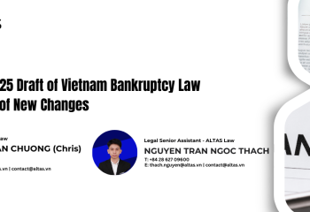 Bản tin pháp lý: Dự thảo Luật Phá sản (sửa đổi) năm 2025 – Phần 1: Tổng Quan Những Thay Đổi Mới